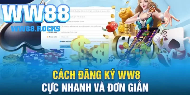 Đăng ký WW88 nhanh và đơn giản